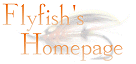 Welcome to Flyfish´s Homepage
